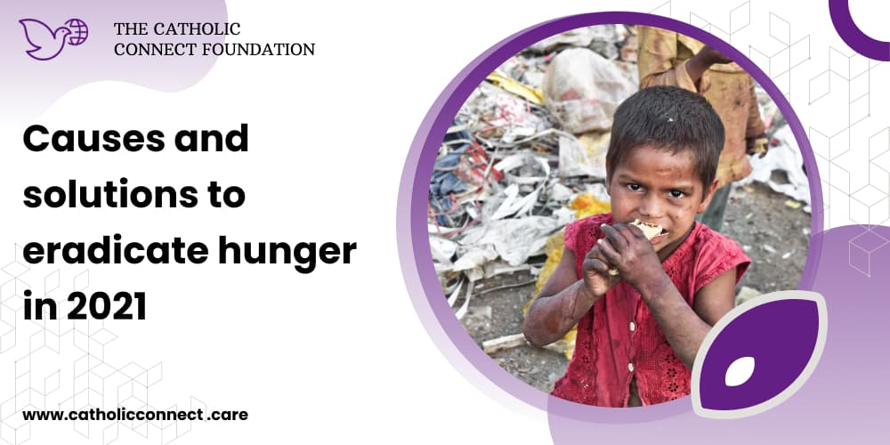 Causes and solutions to eradicate hunger in 2021-featured
